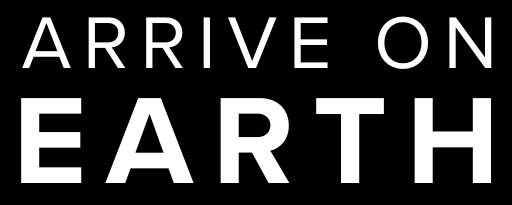 ARRIVE ON EARTH®