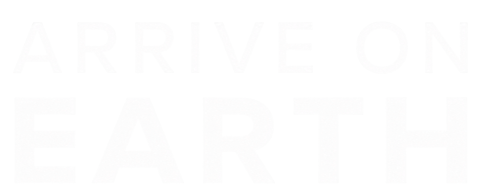 ARRIVE ON EARTH®
